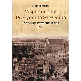 Wspomnienia Prezydenta Szczecina