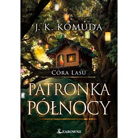 Córa lasu. Patronka północy Tom 4