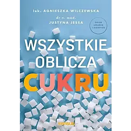 Wszystkie oblicza cukru