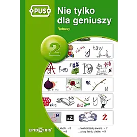 Pus nie tylko dla geniuszy rebusy 2 książeczka pus