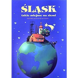 Śląsk takie miejsce na ziemi