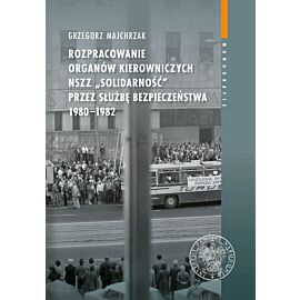 Rozpracowanie organów kierowniczych NSZZ „Solidarność” przez Służbę Bezpieczeństwa 1980–1982