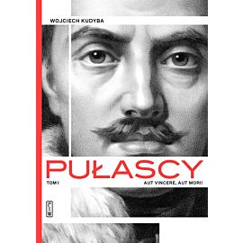 Pułascy. Aut vincere, aut morii. Tom 1