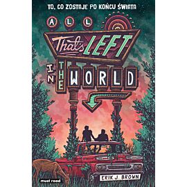 All That’s Left in the World. To, co zostaje po końcu świata (e-book)