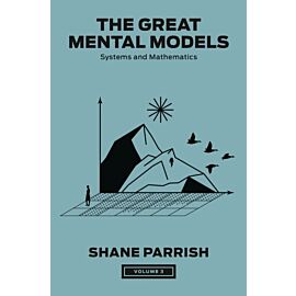 The Great Mental Models, Volume 3