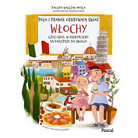 Pola i Franek odkrywają świat. Włochy, czyli kraj, w którym lody są najlepsze na świecie