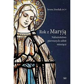 Rok z maryją. Nabożeństwo pierwszych sobót miesiąca