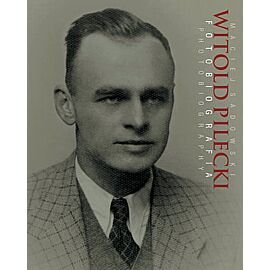 Witold Pilecki Fotobiografia / Photobiography