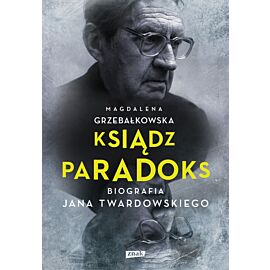 Ksiądz Paradoks. Biografia Jana Twardowskiego