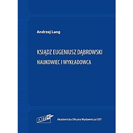 Ksiądz Eugeniusz Dąbrowski Naukowiec i wykładowca