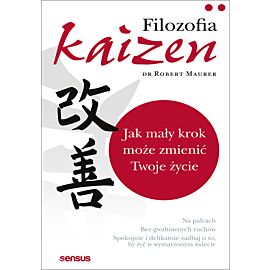 Filozofia Kaizen. Jak mały krok może zmienić Twoje życie (e-book)