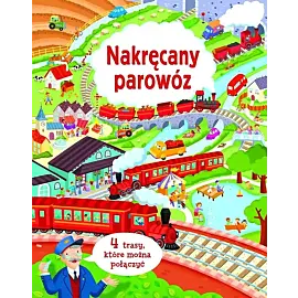 Nakręcany parowóz. 4 trasy, które można połączyć