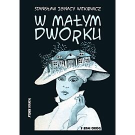 W małym dworku wyd. 2023