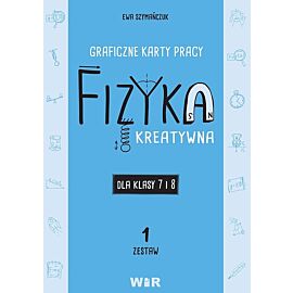 Fizyka kreatywna graficzne karty pracy dla klas 7 i 8 zestaw 1