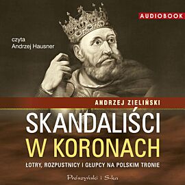 Skandaliści w koronach (audiobook MP3)