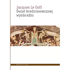 Świat średniowiecznej wyobraźni