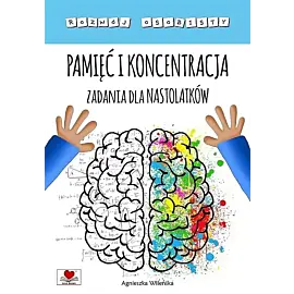 Pamięć i koncentracja Zadania dla nastolatków