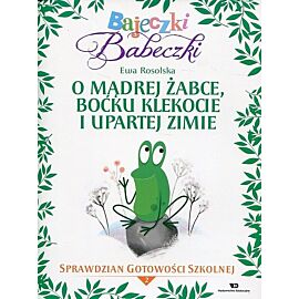 Bajeczki Babeczki O mądrej żabce, boćku Klekocie i upartej zimie