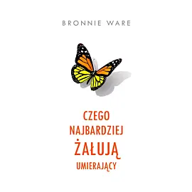 Czego najbardziej żałują umierający (Duże Litery)
