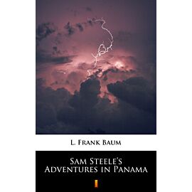 Sam Steele’s Adventures in Panama (e-book)