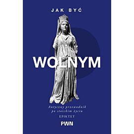Jak być wolnym