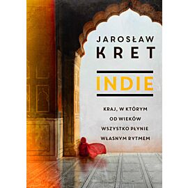 Indie. Kraj, w którym od wieków wszystko płynie własnym rytmem