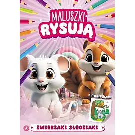 Maluszki rysują Zwierzaki słodziaki
