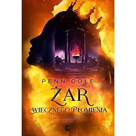 Klątwa Przodków. Tom 3. Część 1 Żar Wiecznego Płomienia