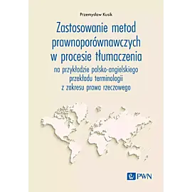 Zastosowanie metod prawnoporównawczych w procesie tłumaczenia