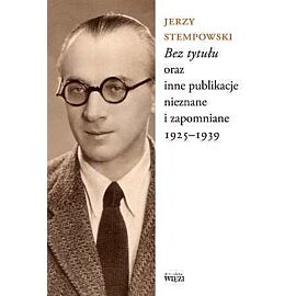 Bez tytułu oraz inne publikacje nieznane i zapomniane 1925-1939