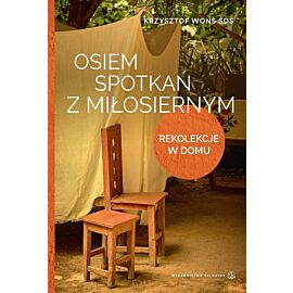 Osiem spotkań z Miłosiernym. Rekolekcje w domu