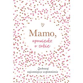 Mamo, opowiedz o sobie