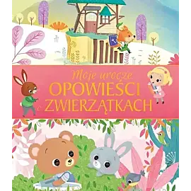 Moje urocze opowieści o zwierzątkach