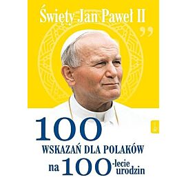 Św Jana Pawła II 100 wskazań na 100lecie urodzin