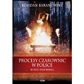 Procesy czarownic w Polsce w XVII i XVIII wieku