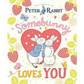 The World of Peter Rabbit. Somebunny Loves You