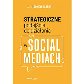 Strategiczne podejście do działania w social mediach (e-book)