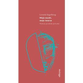 Moje maski, moje twarze. Wybrane przekłady poetyckie (e-book)