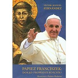 Papież Franciszek: dokąd prowadzi kościół?