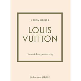 Louis Vuitton Historia kultowego domu mody