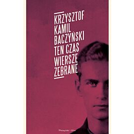 Ten czas.Wiersze zebrane