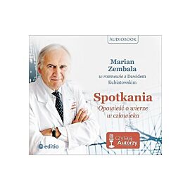 Spotkania Opowieść o wierze w człowieka