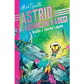 Groźba z Czarnej Laguny. Astrid i kosmiczni kadeci