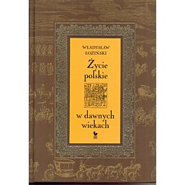 Życie polskie w dawnych wiekach (e-book)