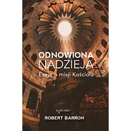 Odnowiona nadzieja. Eseje o misji Kościoła (e-book)