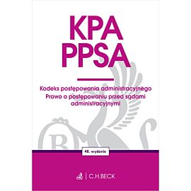 KPA. PPSA. Kodeks postępowania administracyjnego. Prawo o postępowaniu przed sądami administracyjnymi wyd. 48