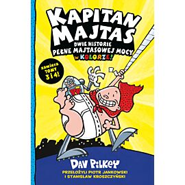 Kapitan Majtas. Dwie Historie Pełne Majtasowej Mocy w Kolorze! (Tomy 3 i 4)
