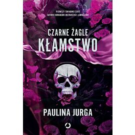Czarne żagle. Kłamstwo. Tom 1