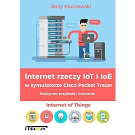 Internet rzeczy IoT i IoE w symulatorze Cisco Packet Tracer
