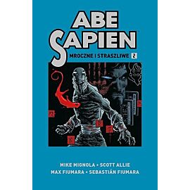 Abe Sapien - 02 - Mroczne i straszliwe